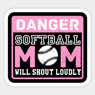 Cute & Funny Danger Softball Mom Will Shout Loudly Sticker